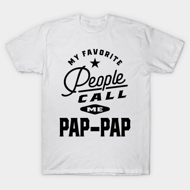 My Favorite People Call Me Pap-Pap T-Shirt by cidolopez